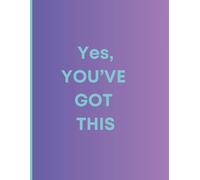 Inspirational Notebook: Yes, You've Got This!