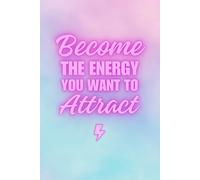 Inspirational Paperback Notebook, Become the Energy You Want to Attract: Motivational Journal for Adult Men and Women, Notebook for Work Note Taking, Paperback College Ruled Notebook 6X9in