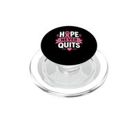 Inspirational Quote Positive Motivation Hope Never Quits. PopSockets PopGrip pour MagSafe