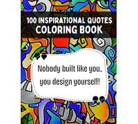 Inspirational Quotes Coloring Book for Adults: Relaxing Designs & Motivational Sayings to Soothe Your Mind and Lift Your Spirit: Stress-Relief ... Words to Boost Your Mood and Creativity