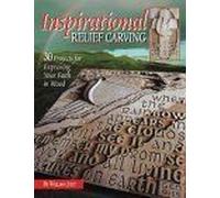 Inspirational Relief Carving : 26 Projects For Expressing Your Faith In Wood