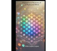 Inspirational Reveries of a Skybound Mind: A Collection of Philosophical and Existential Poetry
