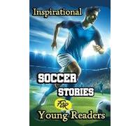 Inspirational Soccer Stories For Young Readers