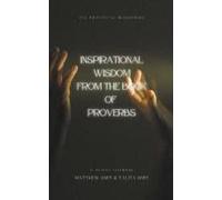 Inspirational Wisdom From The Book Of Proverbs