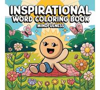 Inspirational Word Coloring Book: Relax, Reflect & Rejuvenate with Motivational Quotes: A Stress-Relief Coloring Book for Adults with Uplifting Words and Positive Affirmations