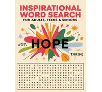 Inspirational Word Search for Adults, Teens & Seniors: 3600+ Positive & Uplifting Words to Relax, Reduce Anxiety & Keep the Mind Active
