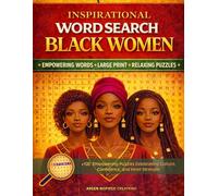 Inspirational Word Search for Black Women: Empowering Puzzles Celebrating Culture, Confidence, and Sisterhood Featuring +120 Inspirational Word Search ... Empowerment, Self-Care, and Inner Strength
