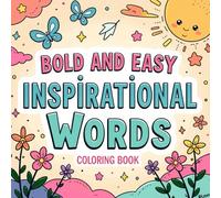 Inspirational Words Coloring Book: 51 Motivational and Uplifting Designs | Bold & Easy Coloring for Kids, Teens, and Adults | 8.5" x 8.5", Single-Sided, 104 Pages