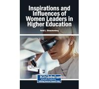 Inspirations and Influences of Women Leaders in Higher Education