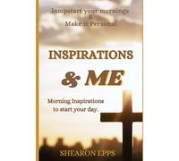 Inspirations And Me: Jumpstart Your Mornings And Make It Personal. Morning Inspirations To Start Your Day.