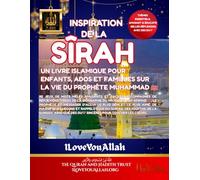 Inspirations de la Sīrah Un Livre Islamique pour Enfants, Ados et Familles sur la Vie du Prophète Muhammad ﷺ: De magnifiques leçons et rappels issus ... des du‘ā’ sincères pour toucher les cœurs.