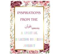 Inspirations from the قرآن: A Coloring Journey: Inspirational Quranic Verses and Phrases to Color and Reflect On