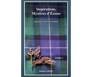 Inspirations, Mystèes D'ecosse - Tome 2, Légendes Et Histoires Courtes