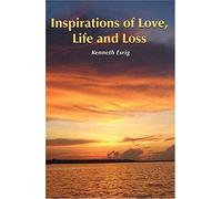 Inspirations Of Love, Life And Loss