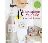 Inspirations végétales au point de croix - Véronique Enginger - Le Temps Apprivoise - broché - Guide