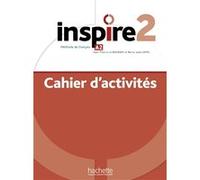 Inspire 2 - Cahier d'activités (A2) Véronique Boisseaux (Auteur), Lucas Malcor (Auteur)