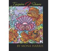 Inspire 2 Share: Doodle Your Way Through A Jungle Of Natural Elements, Animals And Insects To A Colorful Conclusion.