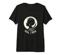 Inspire and Rise : « Still I Rise » Incassable Spirit T-Shirt Haut de Gamme