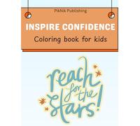 Inspire Confidence: A Coloring Book For Kids Aged 3-6: Big Dreams Begin With Bright Colors!