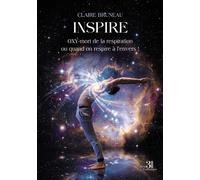 Inspire OXY-mort de la respiration ou quand on respire à l'envers ! - Claire Bruneau - Trois Colonnes - broché - Guide
