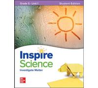 Inspire Science: Grade 5, Student Edition, Unit 1