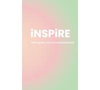 iNSPiRE: Votre guide vers l'accomplissement