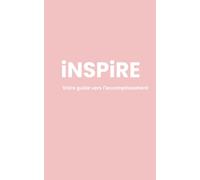 iNSPiRE: Votre guide vers l'accomplissement
