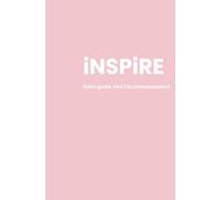 iNSPiRE: Votre guide vers l'accomplissement