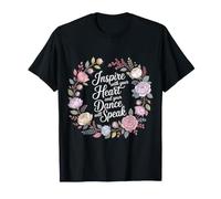 Inspire with Your Heart and Your Dance Will Speak - T-Shirt