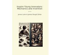 Inspire Young Innovators: Mechanics and Invention