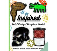 INSPIRED - Dali / Haring / Basquiat / Warhol : Learn, Trace, Draw, Color: An Artist Inspired Activity Book Ages 6-13