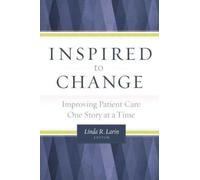 Inspired To Change: Improving Patient Care One Story At A Time