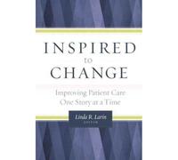 Inspired To Change: Improving Patient Care One Story At A Time
