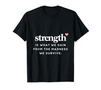 Inspirer la Force est ce Que Nous gagnons de la Folie Survive T-Shirt Graphique avec Valeur