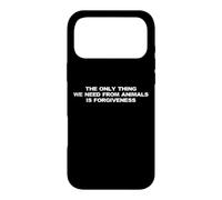 Inspirer la Seule Chose Dont Nous Avons Besoin des Animaux est Le Pardon Coque pour iPhone 17 Pro Max