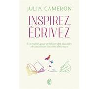 Inspirez, écrivez Julia Cameron (Auteur), Elise Peylet (Traduction)