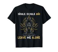 Inspirez Exhale & Leave Me Alone Mental Self Help Love Woman T-Shirt