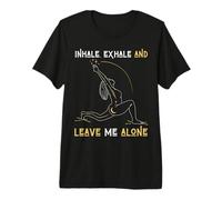 Inspirez Exhale & Leave Me Alone Mental Self Help Love Woman T-Shirt Haut de Gamme