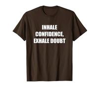 Inspirez la Confiance, expirez Le Doute T-Shirt, Homme, Marron, S