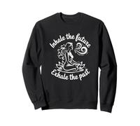Inspirez l'avenir, expirez Le passé - Yoga Amusant Sweatshirt