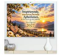 Inspirierende Mutmachende Aphorismen (hochwertiger Premium Wandkalender 2027 DIN A2 quer), Kunstdruck in Hochglanz: Aphorismen die dich 12 Monate Hoffungsvoll durch das Jahr begleiten