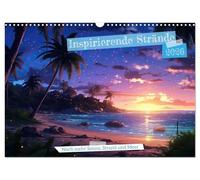Inspirierende Strände (Wandkalender 2026 DIN A3 quer), CALVENDO Monatskalender: Sehnsucht nach Meer, Urlaubsfeeling