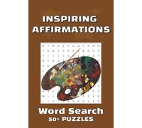 Inspiring Affirmations Word Search Puzzle Book: Word Searches with Easy to Read Print about Affirmations, Inspiration, Motivation and More | 6x9 inches, 110 pages | 50+ Puzzles