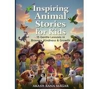 Inspiring Animal Stories For Kids: Short Bedtime Stories About Courage, Confidence, Kindness & Resilience for Animal Loving Kids | A Social Emotional Learning Book Ages 6-8