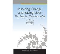 Inspiring Change and Saving Lives: The Positive Deviance Way