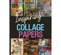 Inspiring Collage Papers: 18 Doubled-Sided Artistic Sheets for Scrapbooking, Junk Journals, Art Journals, Decoupage, and Mixed Media Projects