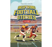 Inspiring Football Stories For Kids - Fun, Inspirational Facts & Stories For Young Readers