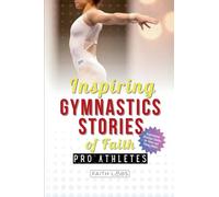 Inspiring Gymnastics Stories of Faith from Pro Athletes: Inspirational Christian Stories for Young Readers