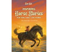 Inspiring Horse Stories For Girls Who Love Ponies: Oakridge Chronicles. 15 Heartwarming Tales of Friendship, Courage, and Dreaming Big. A Perfect Gift for Young Horse Lovers and Pony-Crazy Girls