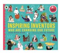 Inspiring Inventors Who Are Changing Our Future by Hiba Noor Khan Hiba Noor Khan (Auteur)